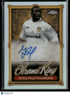 2025 - 26 Topps Chrome Premier League Chrome King Auto Jimmy Floyd HasselbainkSports Cards