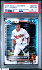 2025 Bowman Chrome Nate George #BCP-184 Pulsar Refractor /399 1st Bowman PSA 10